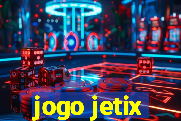 jogo jetix